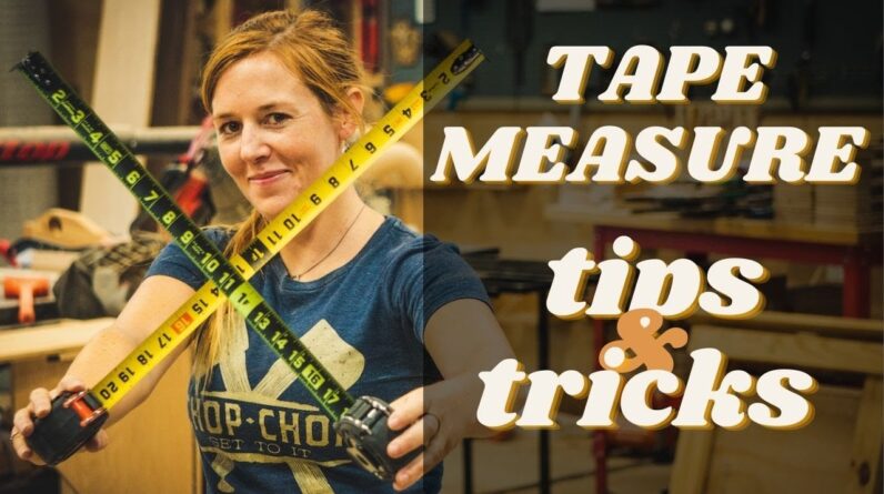 13 Tape Measure Tips!